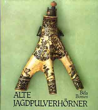 Bla Boros - Alte jagdpulverhrner