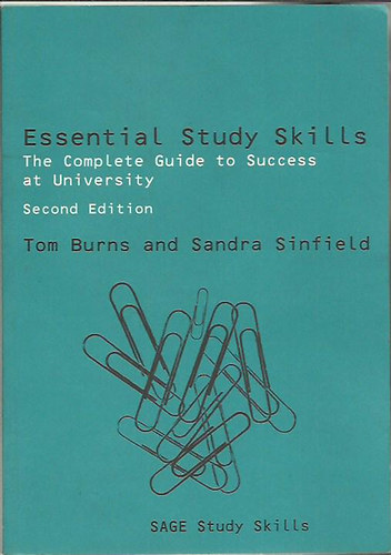 Tom Burns; Sandra Sinfield - Essential Study Skills - The Complete Guide to Success at University