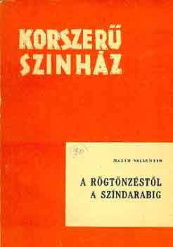 Maxim Vallentin - A r�gt�nz�st�l a sz�ndarabig (Korszer� sz�nh�z)