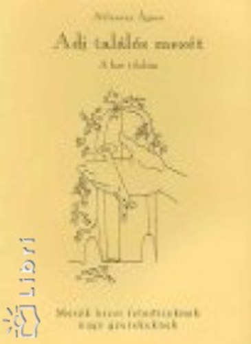 Ablonczy �gnes - Adj tal�l�s mes�t - A hat tilalom