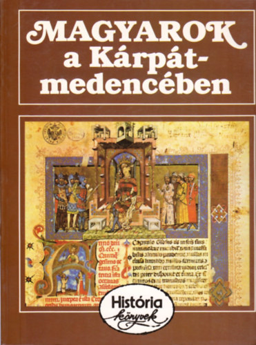Glatz Ferenc (szerk.) - Magyarok a Kárpát-medencében - História könyvek