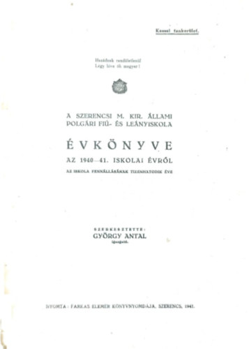 Gyrgy Antal  (szerk.) - A Szerencsi M. Kir. llami Polgri Fi- s lenyiskola vknyve az 1940-41 s az 1941-42. iskolai vrl