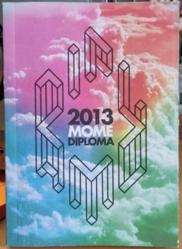 Moholy-Nagy Mvszeti Egyetem - MOME Diploma 2013