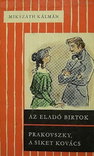 Mikszth Klmn - Az elad birtok-Prakovszky, a siket kovcs