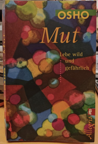 Osho - Mut - Lebe wild und gefhrlich