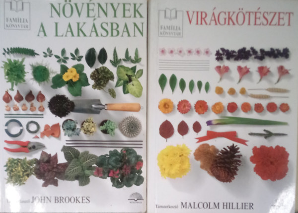 John Brookes, Malcolm Hillier - 2 db. Fam�lia K�nyvt�r k�tet: N�v�nyek a lak�sban + Vir�gk�t�szet