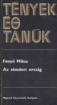 Fenyő Miksa - Az elsodort ország (tények és tanúk)