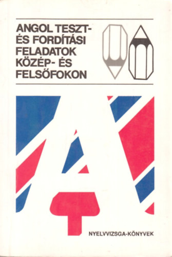 Patthy-Katona-Sarbu-Cseppkvi-Csonka - Angol teszt- s fordtsi feladatok kzp- s felsfokon