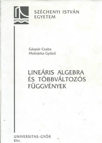 Gspr Csaba - Molnrka Gyz - Lineris algebra s tbbvltozs fggvnyek
