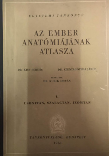 Kiss Ferenc; Szentgothai Jnos  (szerk.) - Az ember anatmijnak atlasza I-II.