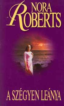 Nora Roberts - A szégyen leánya