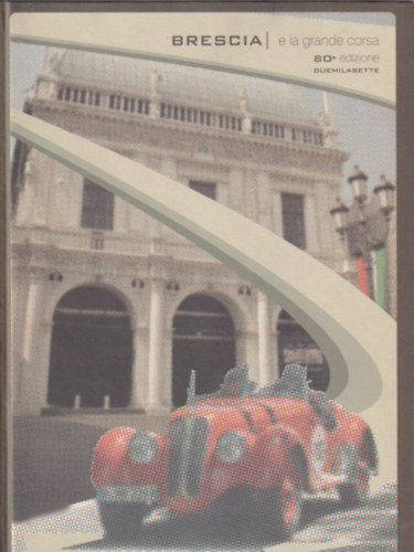 Brescia e la grande corsa 80 A edizione Duemilasette
