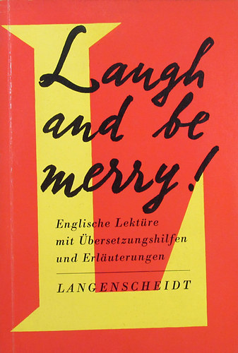 Laugh and be merry! Englische Lektre mit bersetzungshilfen und Erluterungen