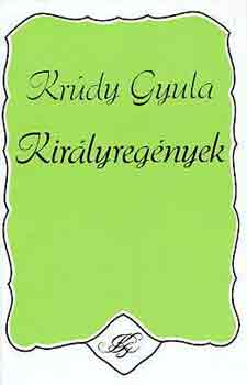 Krdy Gyula - Kirlyregnyek