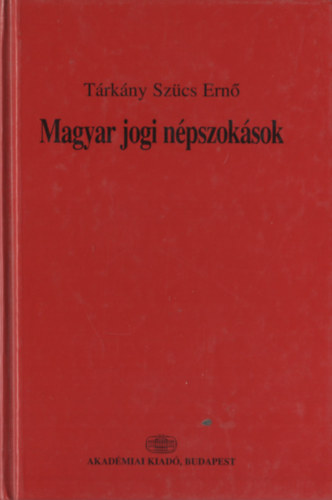 T�rk�ny Sz�cs Ern� - Magyar jogi n�pszok�sok