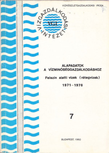 Galambos Mária - Alapadatok a vízminőséggazdálkodáshoz (Felszín alatti vizek - rétegvizek) 1971-1978