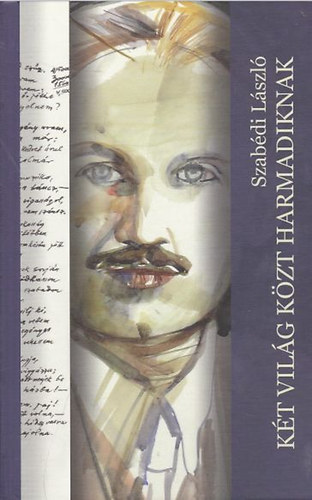 Szab�di L�szl� - K�t vil�g k�zt harmadiknak