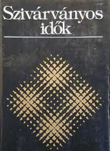 Ill�s Lajos  (szerk.) - Sziv�rv�nyos id�k