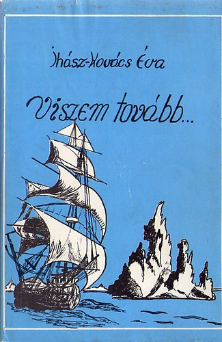 Ih�sz-Kov�cs �va - Viszem tov�bb...