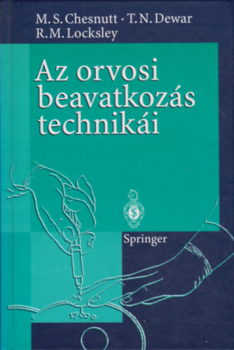 Marks., Dewar, Thomasn., Locksley, Richardm. Chesnutt - Az orvosi beavatkoz�s technik�i