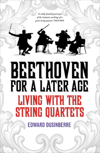 Edward Dusinberre - Beethoven for a later age (Beethoven egy ksbbi kor szmra) ANGOL NYELVEN
