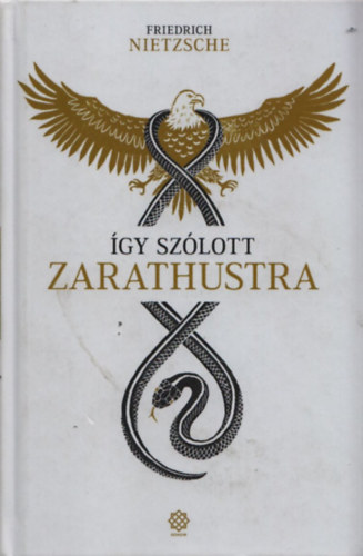 Friedrich Nietzsche - �gy sz�lott Zarathustra