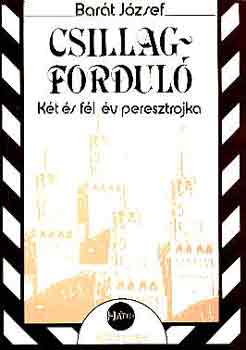 Bar�t J�zsef - Csillagfordul� (k�t �s f�l �v peresztrojka)