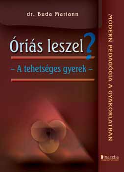 Dr. Buda Mariann - Óriás leszel? - A tehetséges gyerek