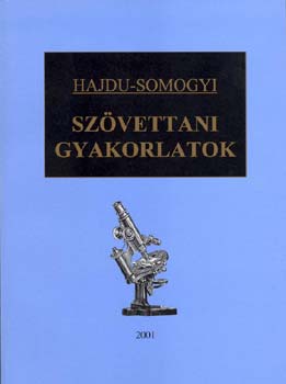 Dr. Hajdu Ferenc; Dr. Somogyi Gy�rgy - Sz�vettani gyakorlatok