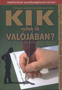 Oroszl�n �va  (szerk.) - Kik voltak �k val�j�ban?- T�rt�nelmi alakjaink k�z�r�s�nak nyom�ban