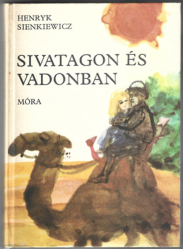 Henryk Sienkiewicz - Sivatagon �s vadonban