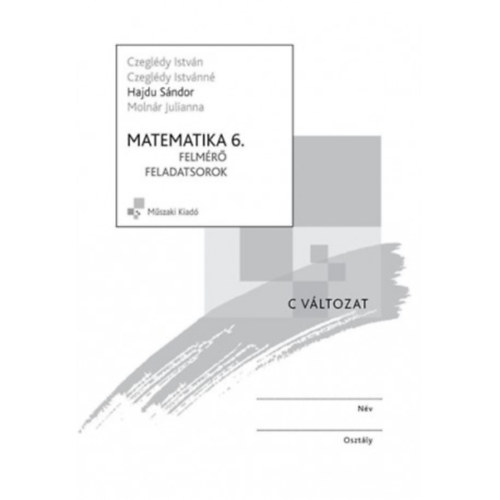 Dr. Hajdu S�ndor - Felm�r� feladatsorok matematika 6. oszt�ly C v�ltozat