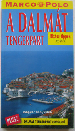 Magyar K�nyvklub - A dalm�t tengerpart (Marco Polo)