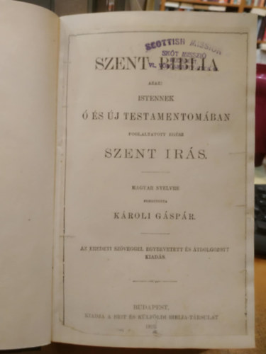 Szent Biblia azaz: Istennek  s j testamentomban foglaltatott egsz Szent rs