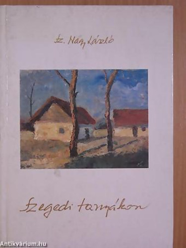 Sz. Nagy L�szl� - Szegedi tany�kon NOVELL�K
