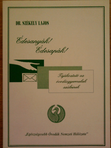 Dr. Szkely Lajos - desanyk! desapk! - Tjkoztat az vodsgyermkek szleinek