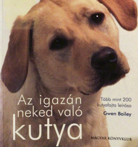 Gwen Bailey - Az igazn neked val kutya