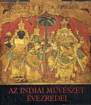 Horv�th Vera - Az indiai m�v�szet �vezredei