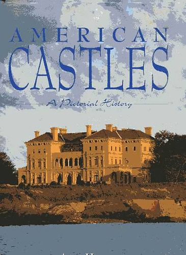 Amy Handy - American Castles. A Pictorial History