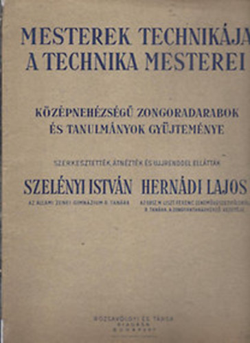 Szelényi István; Hernádi Lajos - Mesterek technikája, a technika mesterei