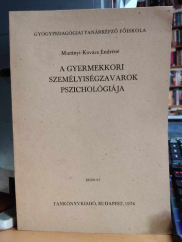 Murnyi-Kovcs Endrn - A gyermekkori szemlyisgzavarok pszicholgija