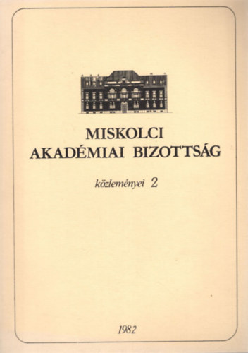 Dr. Kun Lszl - Miskolci Akadmiai Bizottsg kzlemnyei 2 - 1982