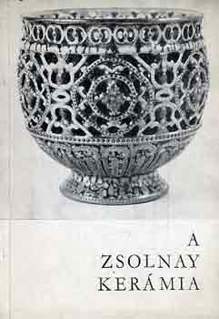 Mattyasovszky Zsolnay Margit - A zsolnay kerámia