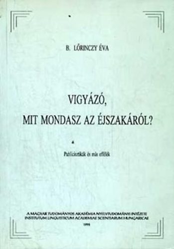 B. Lőrinczy Éva - Vigyázó, mit mondasz az éjszakáról? (dedikált)