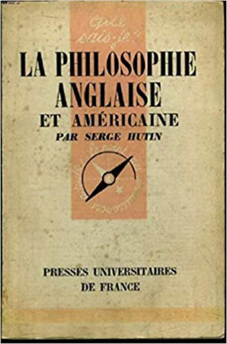 Serge Hutin - La Philosophie Anglaise Et Amricaine