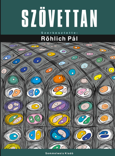 Dr. Röhlich Pál - Szövettan