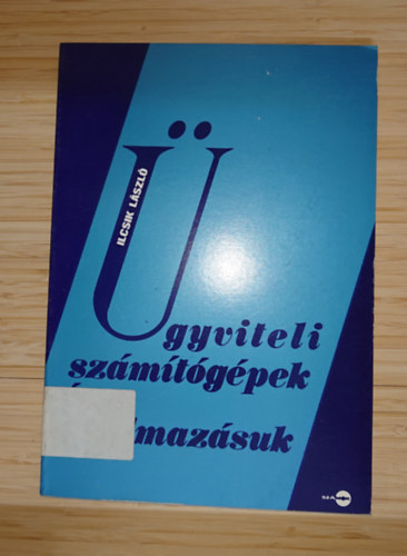 Ilcsik L�szl� - �gyviteli sz�m�t�g�pek �s alkalmaz�suk
