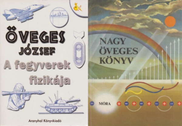 Simonffy Géza Öveges József - 2 db Öveges József (Öveges professzor) kötet: Nagy Öveges könyv + A fegyverek fizikája