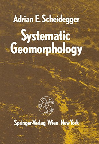 Adrian E. Scheidegger - Systematic Geomorphology