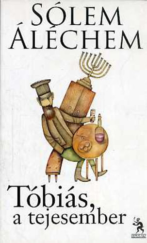 S�lem Al�chem - T�bi�s, a tejesember - A zsid� vil�girodalom remekei 2.